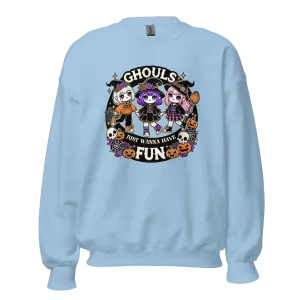 Ghouls Just Wanna Have Fun - Halloween Sweatshirt - Fun Halloween Sweatshirt