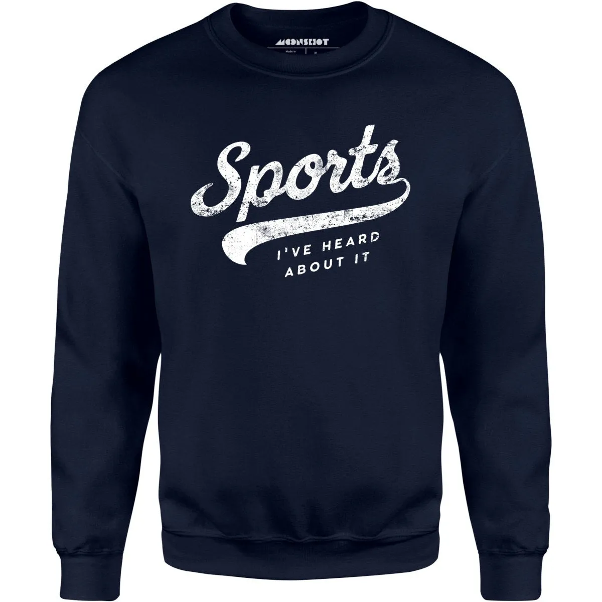 Sports - I've Heard About It - Unisex Sweatshirt